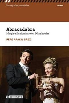 Abracadabra  "Magia e ilusionismo en 50 películas"