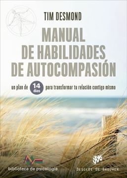 Manual de habilidades de autocompasión, 2021 "Un plan de 14 días para transformar tu relación contigo mismo"