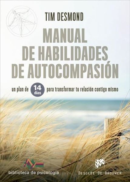 Manual de habilidades de autocompasión, 2021 "Un plan de 14 días para transformar tu relación contigo mismo"