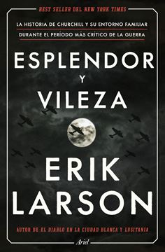 Esplendor y vileza, 2021 "La historia de Churchill y su entorno familiar durante el período más cr"
