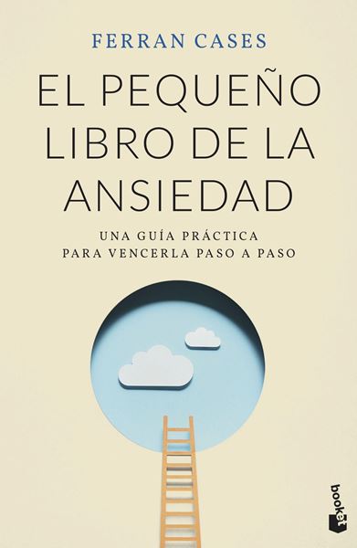 El pequeño libro de la ansiedad "Una guía práctica para vencerla paso a paso"