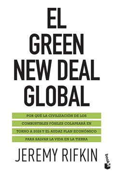 El Green New Deal global "Por qué la civilización de los combustibles fósiles colapsará en torno a"