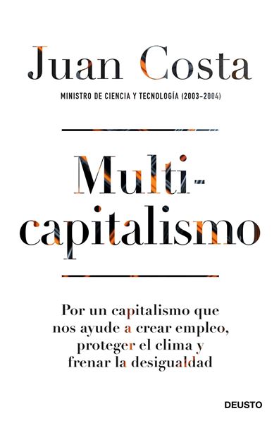 Multicapitalismo "Por un capitalismo que nos ayude a crear empleo, proteger el clima y fre"