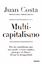 Multicapitalismo "Por un capitalismo que nos ayude a crear empleo, proteger el clima y fre"