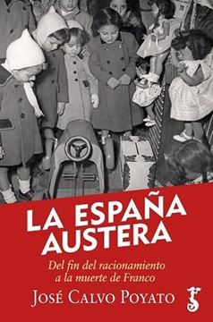 España Austera, La "Del fin del racionamiento a la muerte de Franco"