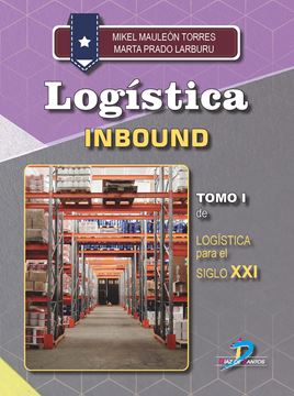 Logística Inbound Tomo 1 "Logistica para el Siglo XXI"