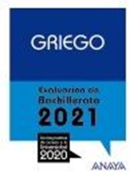 Griego. Evaluación de Bachillerato 2021 "Con las pruebas de acceso a la Universidad 2020"