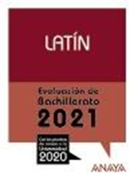 Latín. Evaluación de Bachillerato 2021 "Con las pruebas de acceso a la Universidad 2020"