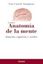Anatomía de la mente, 3ª Ed, 2021 "Emoción, cognición y cerebro"