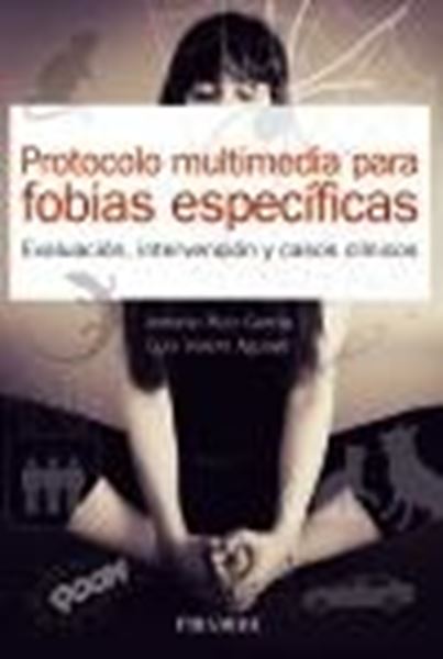 Protocolo multimedia para fobias específicas, 2021 "Evaluación, intervención y casos clínicos"