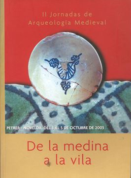 II Jornadas de Arqueología Medieval. de la Medina a la Vila