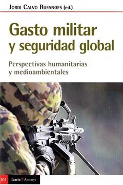 Gasto Militar y Seguridad Global "Perspectivas Humanitarias y Medioambientales"