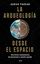 Arqueología desde el espacio, La "Una forma revolucionaria de acercarnos a nuestro pasado"