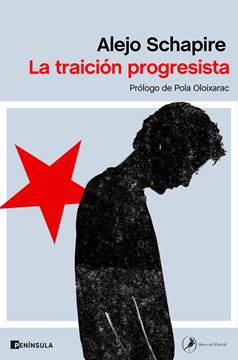 Traición progresista, La "Prólogo de Pola Oloixarac"