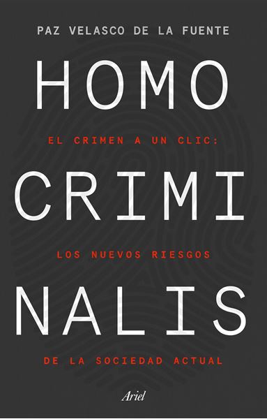 Homo criminalis, 2021 "El crimen a un clic: los nuevos riesgos de la sociedad actual"