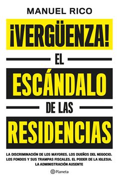 ¡Vergüenza! "El escándalo de las residencias"