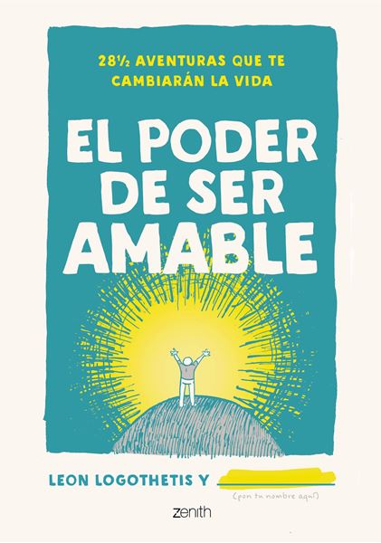 El poder de ser amable "28 aventuras que te cambiarán la vida"