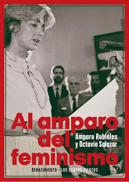 Al amparo del feminismo "Conversaciones entre Amparo Rubiales y Octavio Salazar"