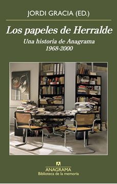 Los papeles de Herralde "Una historia de Anagrama 1968-2000"
