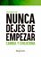 Nunca dejes de empezar "Cambia, evoluciona y mejora tu vida"