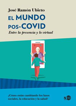El mundo pos-COVID "Entre la presencia y lo virtual"