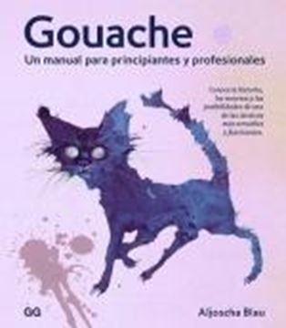 GOUACHE "Un manual para principiantes y profesionales"