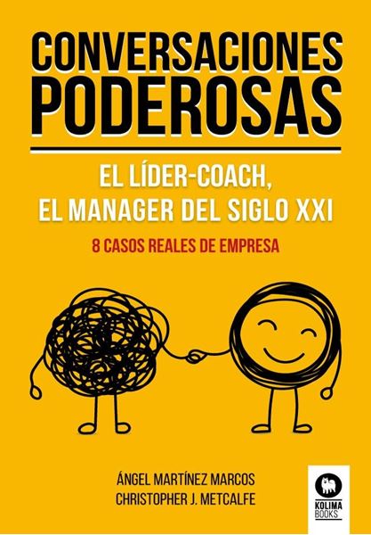 Conversaciones poderosas "El líder-coach, el manager del siglo XXI"