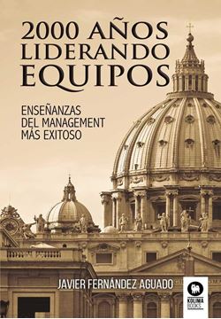 2000 años liderando equipos "Enseñanzas del management más exitoso"