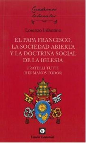 Papa Francisco, la sociedad abierta y la doctrina social de la Iglesia