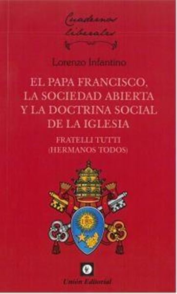 Papa Francisco, la sociedad abierta y la doctrina social de la Iglesia