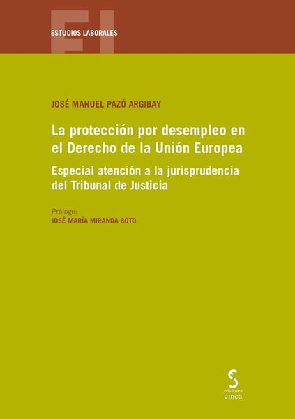 Protección por desempleo en el Derecho de la Unión Europea, La "Especial atención a la jurisprudencia del Tribunal de Justicia"