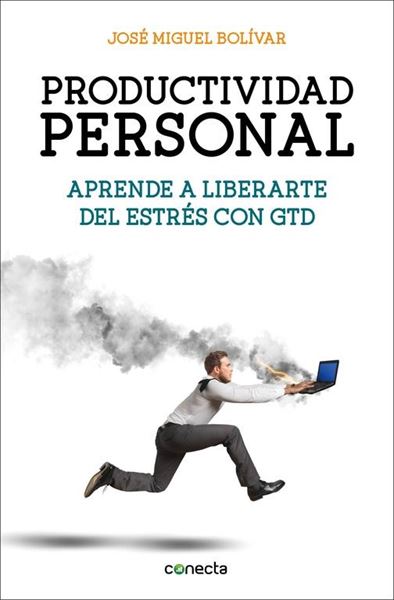 Productividad personal "Aprende a liberarte del estrés con GTD"