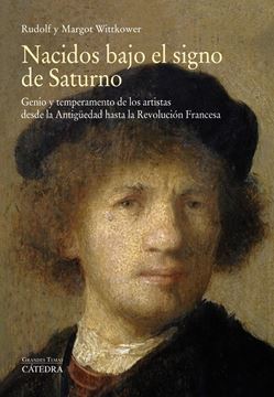 Nacidos bajo el signo de Saturno "Genio y temperamento de los artistas desde la Antigüedad hasta la Revolu"