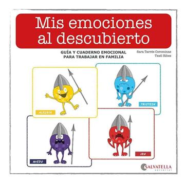 Mis emociones al descubierto "Guía y cuaderno emocional para trabajar en familia"