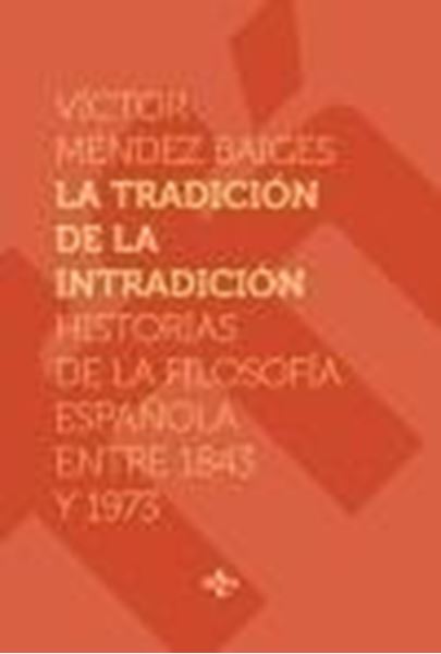 Tradición de la intradición, La "Historias de la filosofía española entre 1843-1973"