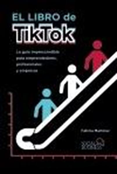 El libro de TikTok "La guía imprescindible para emprendedores, profesionales y empresas"