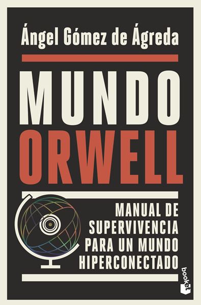 Mundo Orwell "Manual de supervivencia para un mundo hiperconectado"