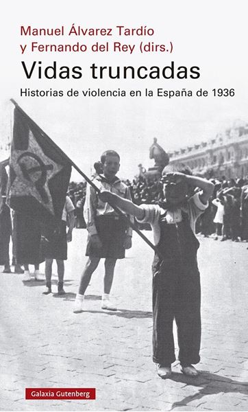 Vidas truncadas "Historias de violencia en la España de 1936"