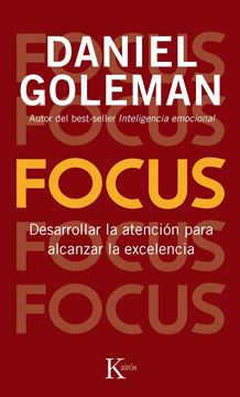 Focus. Desarrollar la inteligencia para alcanzar la excelencia