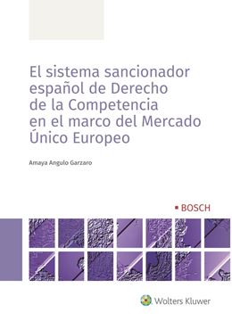 Sistema sancionador español de derecho de la competencia en el marco del mercado único Europeo, El