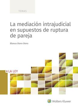 Mediación intrajudicial en supuestos de ruptura de pareja, La, 2021