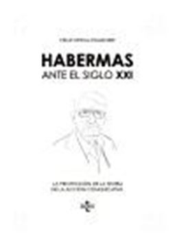 Habermas ante el siglo XXI "La proyección de la teoría de la acción comunicativa"