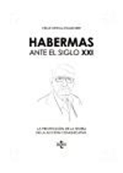 Habermas ante el siglo XXI "La proyección de la teoría de la acción comunicativa"