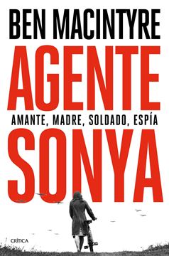 Agente Sonya, 2021 "Amante, madre, soldado, espía"