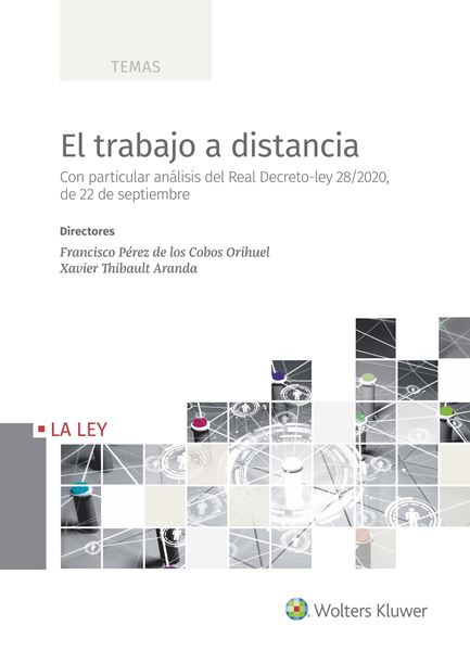 Trabajo a distancia, El, 2021 "Con particular análisis del Real Decreto-ley 28/2020, de 22 de septiembre"