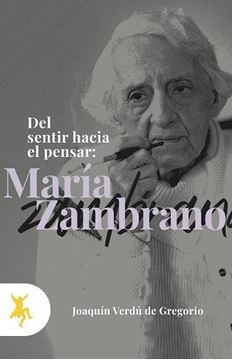 Del sentir hacia el pensar: María Zambrano