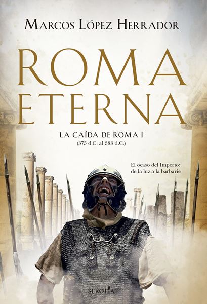 Roma Eterna "La caída de Roma (I)"