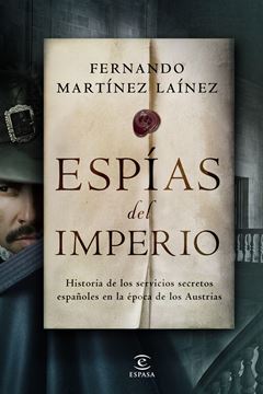 Espías del imperio, 2021 "Historia de los servicios secretos españoles en la época de los Austrias"