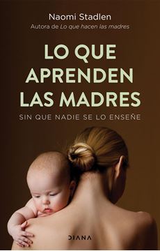 Lo que aprenden las madres "Sin que nadie se lo enseñe"