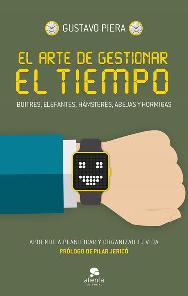 El arte de gestionar el tiempo "Buitres, elefantes, hámsteres, abejas y hormigas"